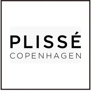 PLISSÉ COPENHAGEN